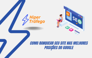 5 dicas de como ranquear seu site nas melhores posições do Google