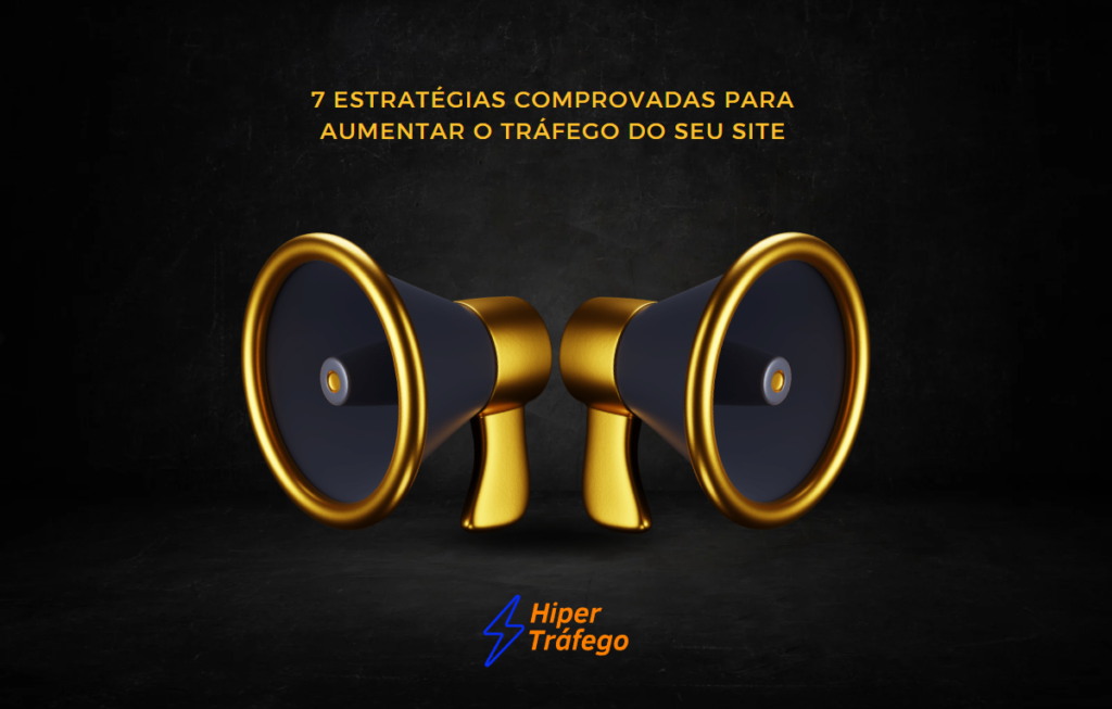 7 Estratégias Comprovadas Para Aumentar O Tráfego Do Seu Site - Hiper ...